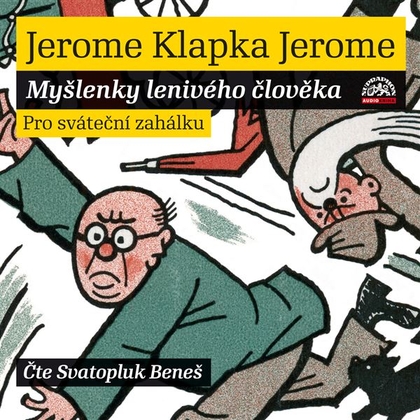 Audiokniha Myšlenky lenivého člověka - Svatopluk Beneš, Jerome Klapka Jerome
