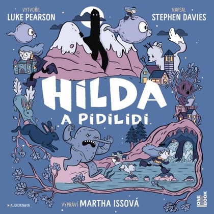 Audiokniha Hilda a pidilidi - Martha Issová, Luke Pearson, Stephen Davies