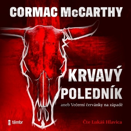 Audiokniha Krvavý poledník - Lukáš Hlavica, Cormac McCarthy