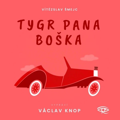 Audiokniha Tygr pana Boška - Václav Knop, Vítězslav Šmejc