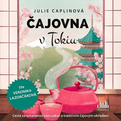 Audiokniha Čajovna v Tokiu - Veronika Lazorčáková, Julie Caplinová