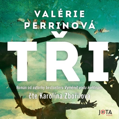 Audiokniha Tři - Karolína Zbořilová, Valérie Perrinová