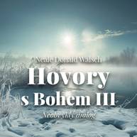 Audiokniha Hovory s Bohem III. - Neale Donald Walsch