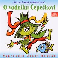 Audiokniha O vodníku Čepečkovi - Václav Čtvrtek