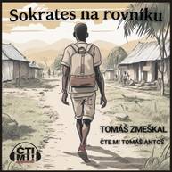Audiokniha Sokrates na rovníku - Tomáš Zmeškal