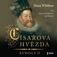 Audiokniha Císařova hvězda – Rudolf II - Hana Whitton