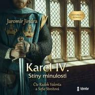 Audiokniha Karel IV. – Stíny minulosti - Jaromír Jindra