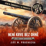 Audiokniha Agent JFK – Není krve bez ohně - Jiří W. Procházka