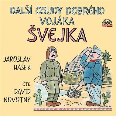 Audiokniha Další osudy dobrého vojáka Švejka - David Novotný, Jaroslav Hašek