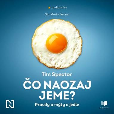 Audiokniha Čo naozaj jeme? - Mário Zeumer, Tim Spector