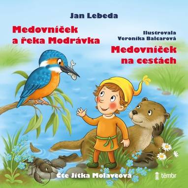 Audiokniha Medovníček a řeka Modrávka + Medovníček na cestách - Jitka Molavcová, Jan Lebeda