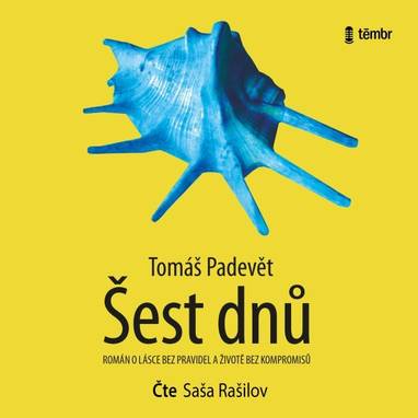 Audiokniha Šest dnů - Saša Rašilov, Tomáš Padevět