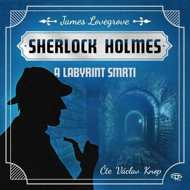 Audiokniha Sherlock Holmes a Labyrint smrti - Václav Knop, James Lovegrove