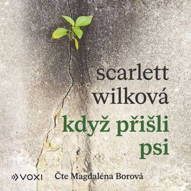 Audiokniha Když přišli psi - Magdaléna Borová, Scarlett Wilková