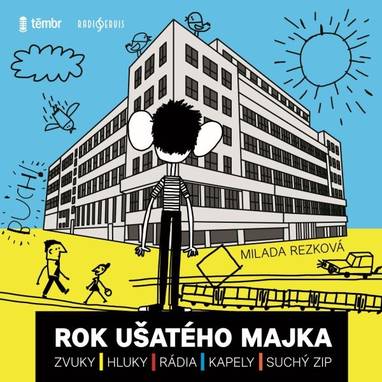 Audiokniha Rok ušatého Majka - Jaroslav Šťastný, Milada Rezková, Kryštof Krhovják, Frida Marešová, Daniel Mojžíš, Rikka Muchowová, Teodor Sláma, Emílie Páclová, Milada Rezková