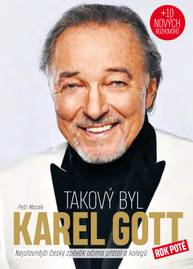 Kniha Takový byl Karel Gott - Rok poté - CZECH NEWS CENTER a. s.