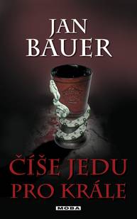 E-kniha Číše jedu pro krále - Jan Bauer