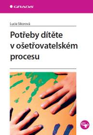 E-kniha Potřeby dítěte v ošetřovatelském procesu - Lucie Sikorová