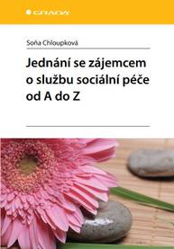 E-kniha Jednání se zájemcem o službu sociální péče od A do Z - Soňa Chloupková