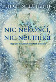 E-kniha Nic nekončí, nic neumírá - Thich Nhat Hanh