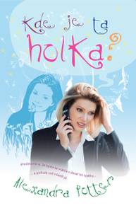 E-kniha Kde je ta holka? - Alexandra Potter