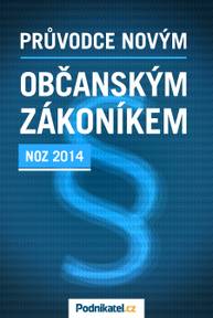 E-kniha Průvodce novým občanským zákoníkem - Kolektiv autorů - Podnikatel.cz