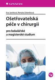 E-kniha Ošetřovatelská péče v chirurgii - Eva Janíková, Renáta Zeleníková