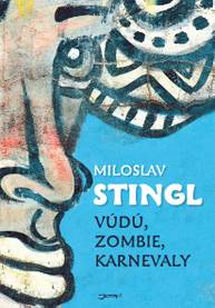 E-kniha Vúdú, zombie, karnevaly - Miloslav Stingl