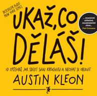 E-kniha Ukaž, co děláš! - Austin Kleon