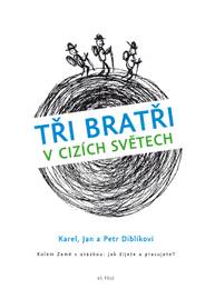 E-kniha Tři bratři v cizích světech - Karel, Jan a Petr Diblíkovi