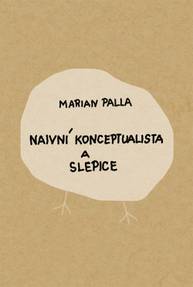 E-kniha Naivní konceptualista a slepice - Marian Palla