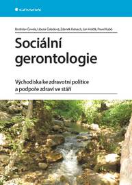 E-kniha Sociální gerontologie - Zdeněk Kalvach, Rostislav Čevela, Libuše Čeledová, Jan Holčík, Pavel Kubů