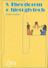 E-kniha S Theodorem o hieroglyfech - Václav Loukota