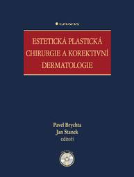 E-kniha Estetická plastická chirurgie a korektivní dermatologie - kolektiv a, Jan Staněk, Pavel Brychta