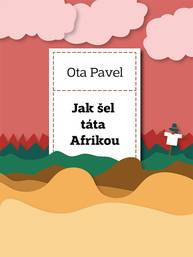 E-kniha Jak šel táta Afrikou - Ota Pavel