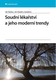 E-kniha Soudní lékařství a jeho moderní trendy - kolektiv a, Jiří Štefan, Jiří Hladík