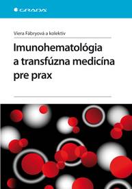 E-kniha Imunohematológia a transfúzna medicína pre prax - kolektiv a, Viera Fábryová