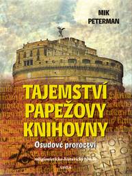 E-kniha Tajemství papežovy knihovny: Osudové proroctví - Mik Peterman