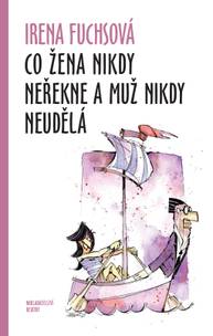 E-kniha Co žena nikdy neřekne a muž nikdy neudělá - Irena Fuchsová