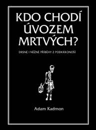 E-kniha Kdo chodí úvozem mrtvých? - Adam Kadmon