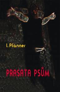 E-kniha Prasata psům - I. Pfanner