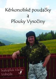 E-kniha Kérkonošské poudačky a pšouky vysočiny - Svatopluk Václav Vobejda