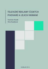 E-kniha Televizní reklamy českých pivovarů a jejich vnímání - Vratislav Kozák, Věra Kozáková