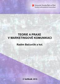 E-kniha Teorie a praxe v marketingové komunikaci - Radim Bačuvčík, a kol.