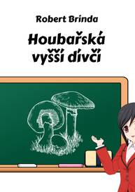 E-kniha Houbařská vyšší dívčí - Robert Brinda