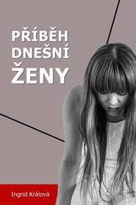 E-kniha Příběh dnešní ženy - Ingrid Králová