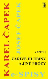 E-kniha Zářivé hlubiny a jiné prózy - Josef Čapek, Karel Čapek