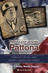 E-kniha Podivná smrt generála Pattona - Bill O´Reilly, Martin Dugard