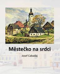 E-kniha Městečko na srdci - Josef Cabadaj