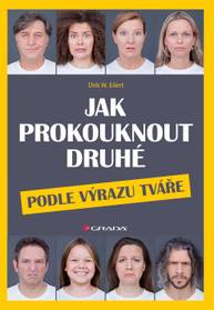 E-kniha Jak prokouknout druhé podle výrazu tváře - Dirk W. Eilert